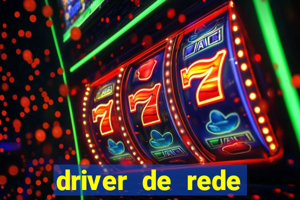 driver de rede windows 7 32 bits